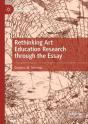 Rethinking Art Education Research Through The Essay - Preview