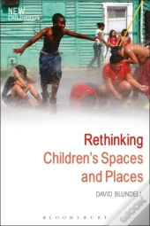 Rethinking Children'S Spaces And Places