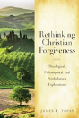Rethinking Christian Forgiveness - Preview