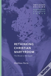 Rethinking Christian Martyrdom