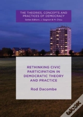 Rethinking Civic Participation In Democratic Theory And Practice