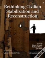 Rethinking Civilian Stabilization And Reconstruction