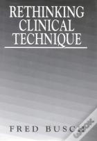 Rethinking Clinical Technique