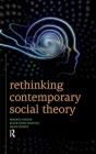 Rethinking Contemporary Social Theory - Preview