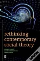 Rethinking Contemporary Social Theory