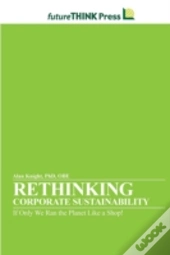 Rethinking Corporate Sustainability - If Only We Ran The Planet Like A Shop!