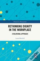 Rethinking Dignity In The Workplace