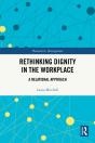 Rethinking Dignity In The Workplace - Preview