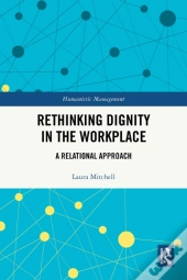 Rethinking Dignity In The Workplace