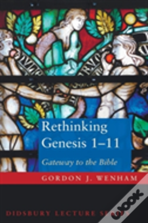 Rethinking Genesis 1-11
