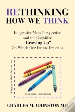 Capa do artigo Rethinking How We Think : Integrative Meta-Perspective And The Cognitive "Growing Up" On Which Our Future Depends