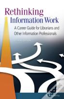 Rethinking Information Work
