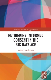 Rethinking Informed Consent In The Big Data Age