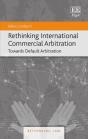 Rethinking International Commercial Arbitration - Preview