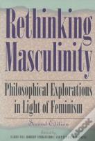 Rethinking Masculinity (Worldly Philosophy)