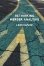 Rethinking Merger Analysis - Preview