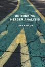 Rethinking Merger Analysis - Preview