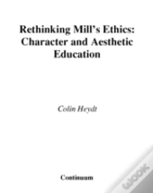 Rethinking Mill'S Ethics