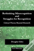 Rethinking Misrecognition And Struggles For Recognition