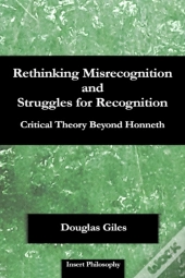 Rethinking Misrecognition And Struggles For Recognition