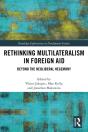 Rethinking Multilateralism In Foreign Aid - Preview