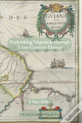 Rethinking Negritude Through Leon-Gontran Damas