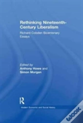 Rethinking Nineteenth-Century Liberalism
