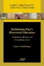Rethinking Paul'S Rhetorical Education: Comparative Rhetoric And 2 Corinthians 10-13 - Preview