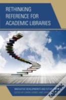 Rethinking Reference For Academic Libraries