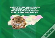 Rethinking Security Initiatives In Nigeria