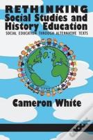 Rethinking Social Studies And History Education