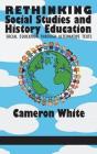 Rethinking Social Studies And History Education - Preview