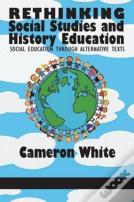 Rethinking Social Studies And History Education