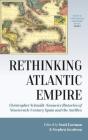 Rethinking Spainâ€™S Atlantic Empire - Preview