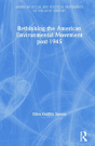 Rethinking The American Environmental Movement Post-1945 - Preview