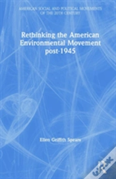 Rethinking The American Environmental Movement Post-1945
