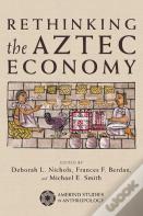 Rethinking The Aztec Economy