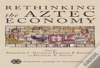 Rethinking The Aztec Economy
