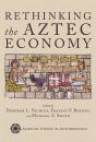 Rethinking The Aztec Economy - Preview