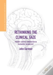 Rethinking The Clinical Gaze