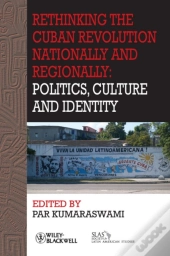 Rethinking The Cuban Revolution Nationally And Regionally