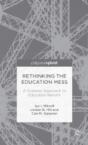 Rethinking The Education Mess: A Systems Approach To Education Reform - Preview