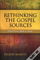 Rethinking The Gospel Sources