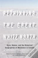 Rethinking The Great White North