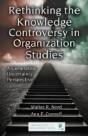 Rethinking The Knowledge Controversy In Organization Studies - Preview