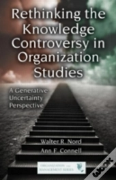 Rethinking The Knowledge Controversy In Organization Studies
