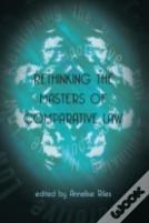 Rethinking The Masters Of Comparative Law