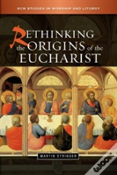 Rethinking The Origins Of The Eucharist
