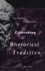 Rethinking The Rhetorical Tradition - Preview