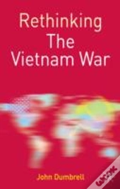 Rethinking The Vietnam War